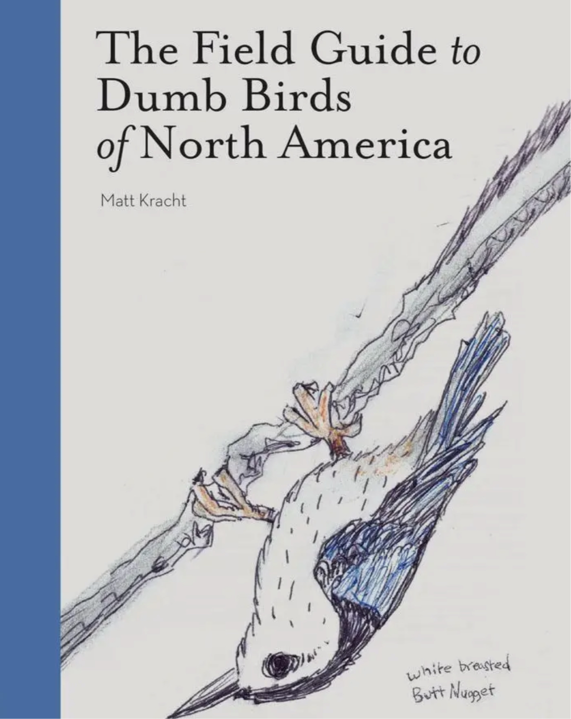 Field Guide to All the Dumb Birds of North America